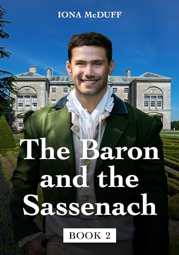 The Baron and the Sassenach: A Regency Romance: Book 2