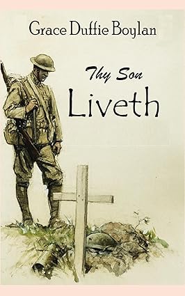 Thy Son Liveth: Messages from a Soldier to his Mother